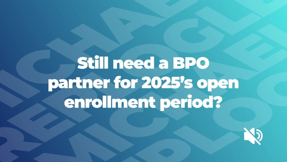 Still need a BPO partner for 2025’s open enrollment period?