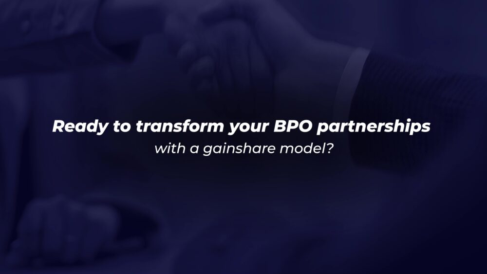 Ready to transform your BPO partnerships with a gainshare model?